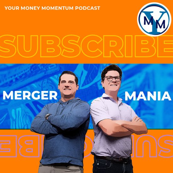 Merger Mania depicted in photo by Tom and Kevin in front of an orange, yellow, and blue background that says subscribe.