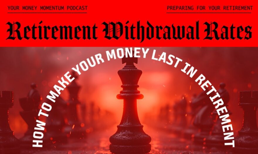 Preparing for Retirement: Withdrawal Rates